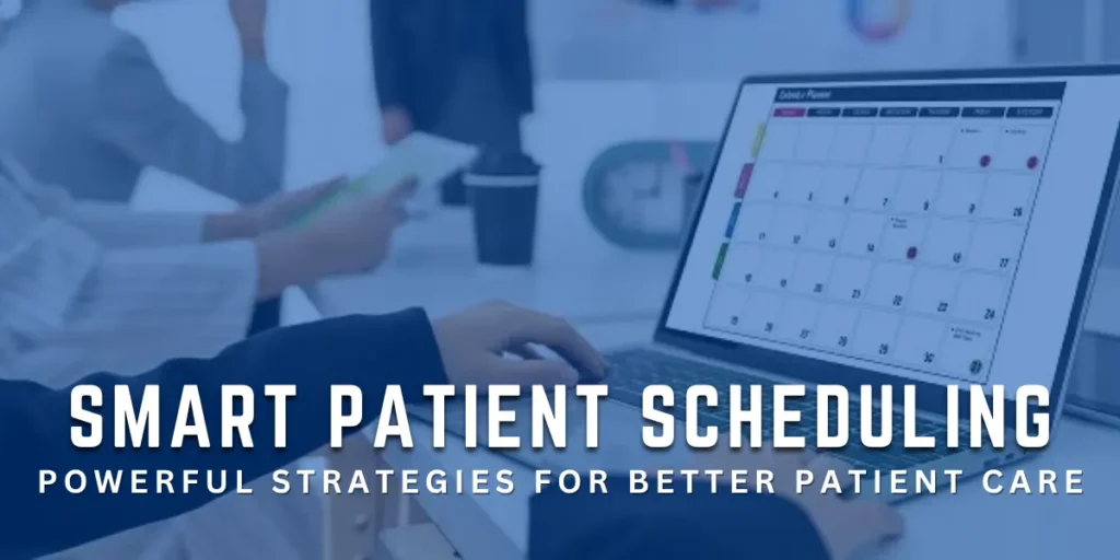Smart Patient Scheduling