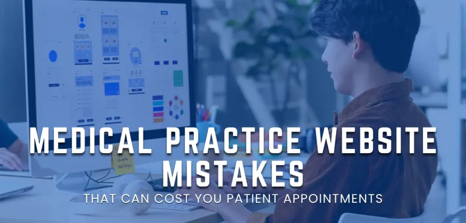Medical Practice Website Mistakes